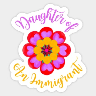 Daughter Of An Immigrant Sticker